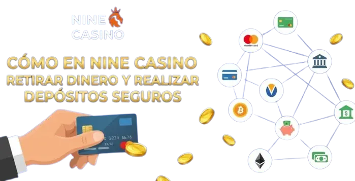 Banner sobre cómo retirar y depositar dinero de forma segura en Nine Casino con varios métodos de pago.